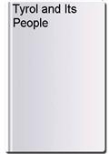 Tyrol and Its People