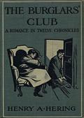 The Burglars` Club: A Romance in Twelve Chronicles