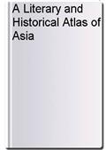 A Literary and Historical Atlas of Asia