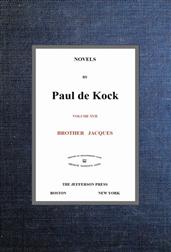 Brother Jacques (Novels of Paul de Kock, Volume XVII)