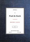 Brother Jacques (Novels of Paul de Kock, Volume XVII)