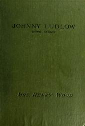 Johnny Ludlow, Third Series