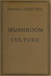 Mushroom Culture: Its Extension and Improvement