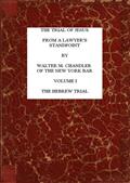 The Trial of Jesus from a Lawyer`s Standpoint, Vol. 1 (of 2) / The Hebrew Trial