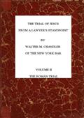 The Trial of Jesus from a Lawyer`s Standpoint, Vol. 2 (of 2) / The Roman Trial