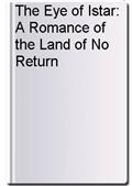 The Eye of Istar: A Romance of the Land of No Return