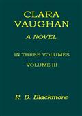 Clara Vaughan, Volume 3 (of 3)