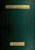 Some Account of Gothic Architecture in Spain