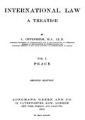 International Law. A Treatise. Volume 1 (of 2) / Peace. Second Edition