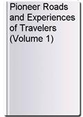 Pioneer Roads and Experiences of Travelers (Volume 1)