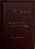The Curiosities and Law of Wills