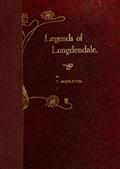 Legends of Longdendale / Being a series of tales founded upon the folk-lore of Longdendale Valley and its neighbourhood