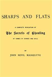 Sharps and Flats / A Complete Revelation of the Secrets of Cheating at Games of Chance and Skill