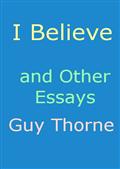 I Believe" and other essays"