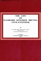 The life of Isambard Kingdom Brunel, Civil Engineer