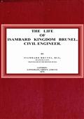 The life of Isambard Kingdom Brunel, Civil Engineer