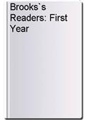 Brooks`s Readers: First Year
