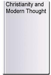 Christianity and Modern Thought
