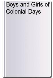 Boys and Girls of Colonial Days