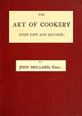 The Art of Cookery Made Easy and Refined