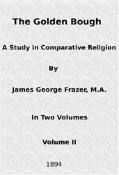 The Golden Bough: A Study in Comparative Religion (Vol. 2 of 2)