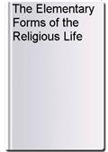 The Elementary Forms of the Religious Life