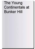 The Young Continentals at Bunker Hill