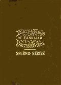 Nests and Eggs of Familiar British Birds, Second Series / Described and Illustrated; with an Account of the Haunts and Habits of the Feathered Architects, and their Times and Modes of Building