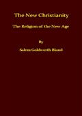 The New Christianity; or, The Religion of the New Age