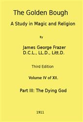 The Golden Bough: A Study in Magic and Religion (Third Edition, Vol. 04 of 12)