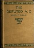 The Disputed V.C.: A Tale of the Indian Mutiny