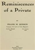 Reminiscences of a Private / by Frank M. Mixson, Company E" 1st S. C. Vols. (Hagood`s)"