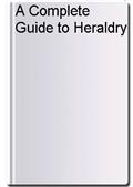 A Complete Guide to Heraldry