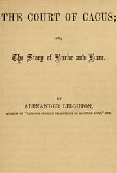 The Court of Cacus; Or, The Story of Burke and Hare