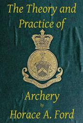 The Theory and Practice of Archery