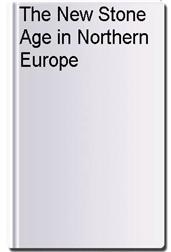 The New Stone Age in Northern Europe