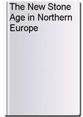 The New Stone Age in Northern Europe