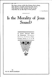 Is the Morality of Jesus Sound? / A Lecture Delivered Before the Independent Religious Society