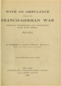 With an Ambulance During the Franco-German War / Personal Experiences and Adventures with Both Armies, 1870-1871
