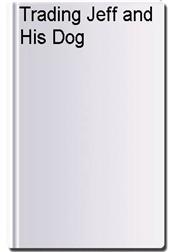Trading Jeff and His Dog