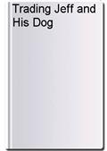 Trading Jeff and His Dog