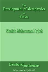 The Development of Metaphysics in Persia / A Contribution to the History of Muslim Philosophy
