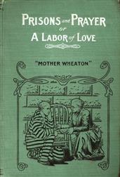 Prisons and Prayer; Or, a Labor of Love