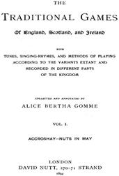 The Traditional Games of England, Scotland, and Ireland (Vol 1 of 2) / With Tunes, Singing-Rhymes and Methods of Playing etc.