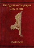 The Egyptian campaigns, 1882 to 1885
