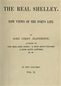The Real Shelley. New Views of the Poet`s Life. Vol. 2 (of 2)