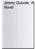 Jimmy Quixote: A Novel