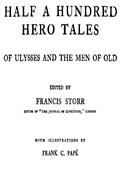 Half a Hundred Hero Tales of Ulysses and The Men of Old