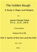 The Golden Bough: A Study in Magic and Religion (Third Edition, Vol. 07 of 12)