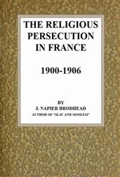 The Religious Persecution in France 1900-1906